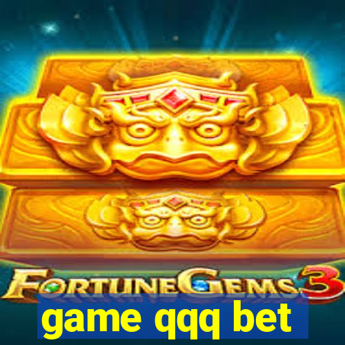 game qqq bet